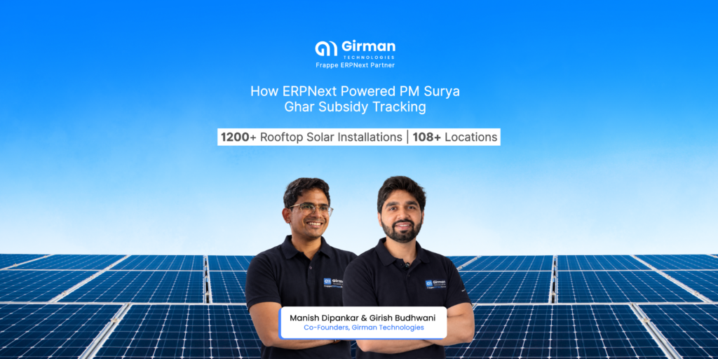 How ERPNext powered PM Surya Ghar Rooftop solar scheme: 1,200+ Installations, 108+ Locations 