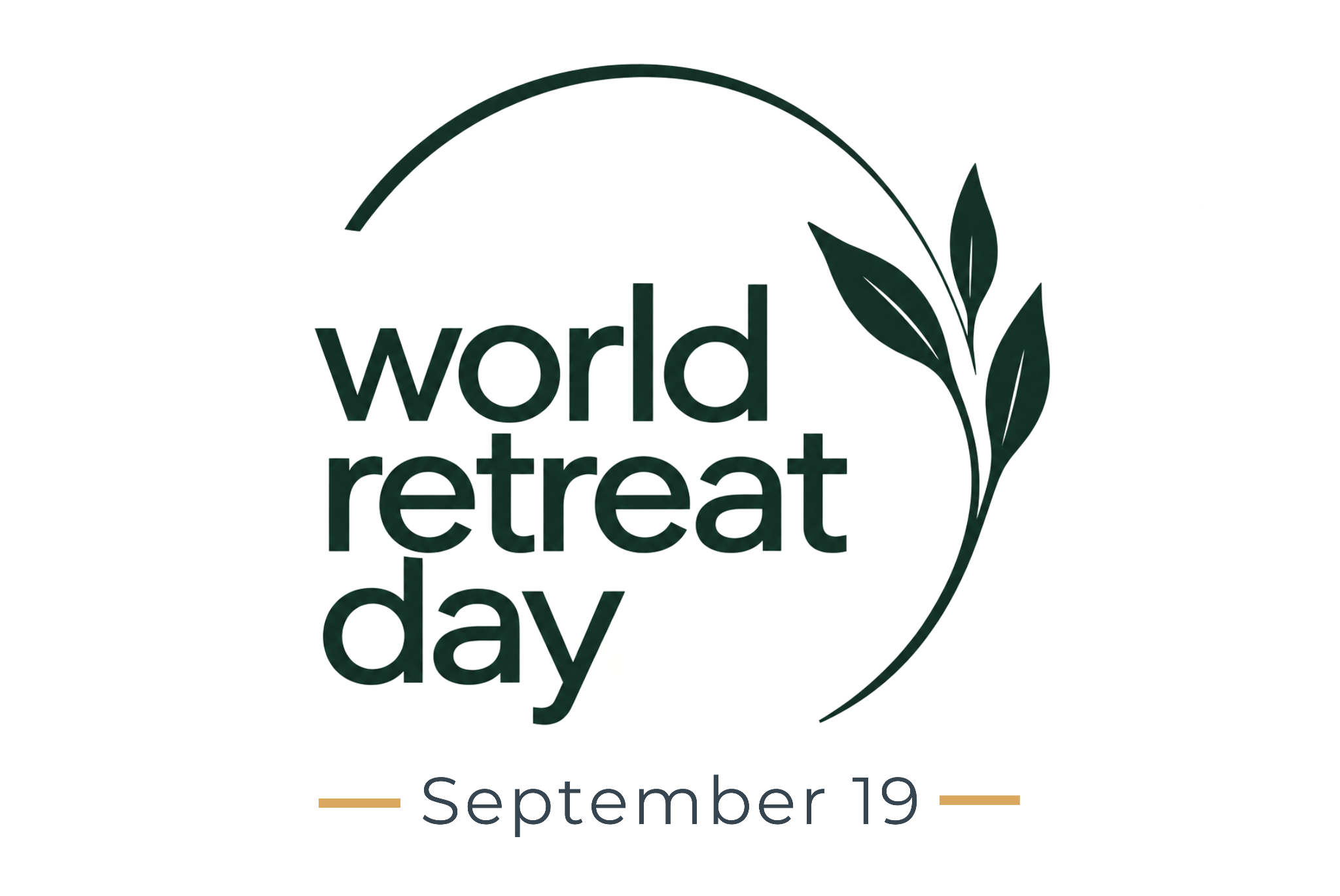 World Retreat Day on 19th September Invites People Everywhere to Step Away and Return to Themselves.
